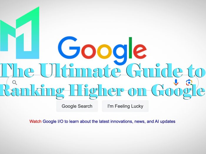 The Ultimate Guide to Ranking Higher on Google in 2025 - All You Need to Know - Marcus Media Agency