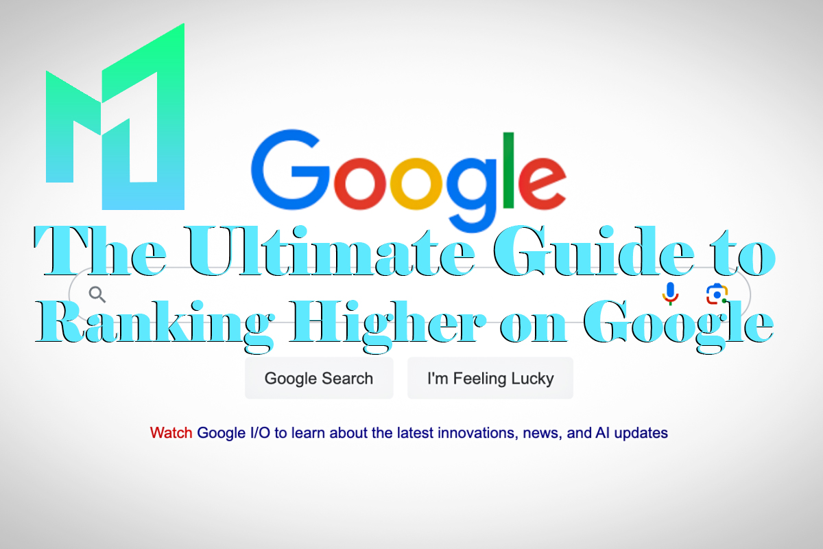 The Ultimate Guide to Ranking Higher on Google in 2025 - All You Need to Know - Marcus Media Agency